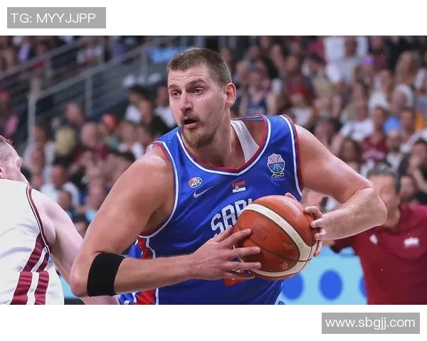 男篮蓝队迎战塞尔维亚强强对决引发球迷热议与期待